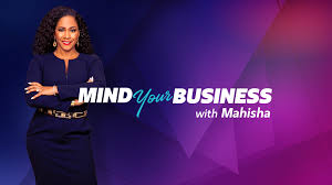 Mind Your Business with Mahisha