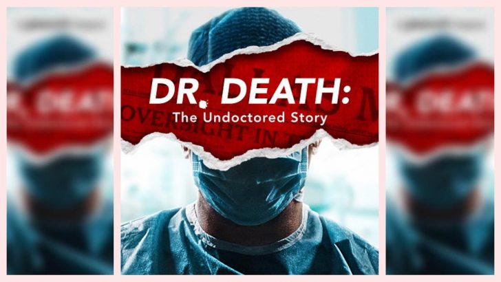 dr-death-the-undoctored-story-peacock-tv-season-1-release-date.jpg