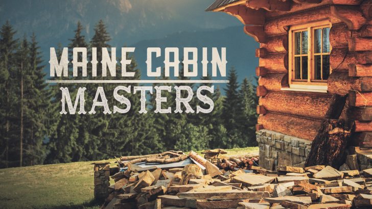 shows like maine cabin masters